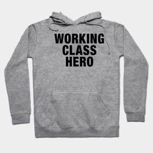 Working Class Hero Hoodie